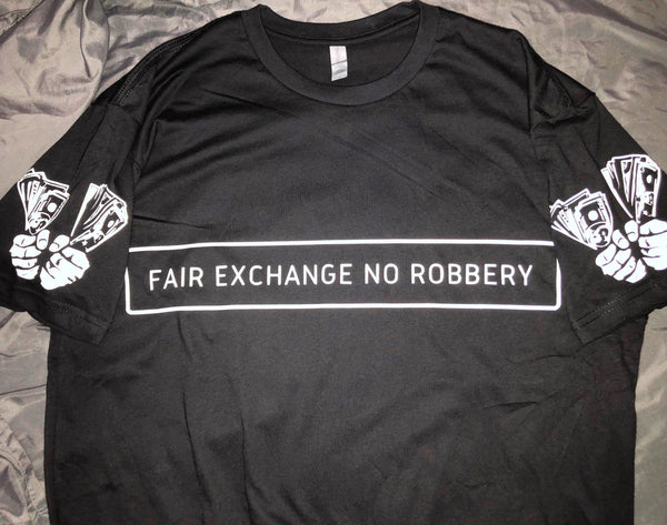 Fair Exchange No Robbery T-Shirt